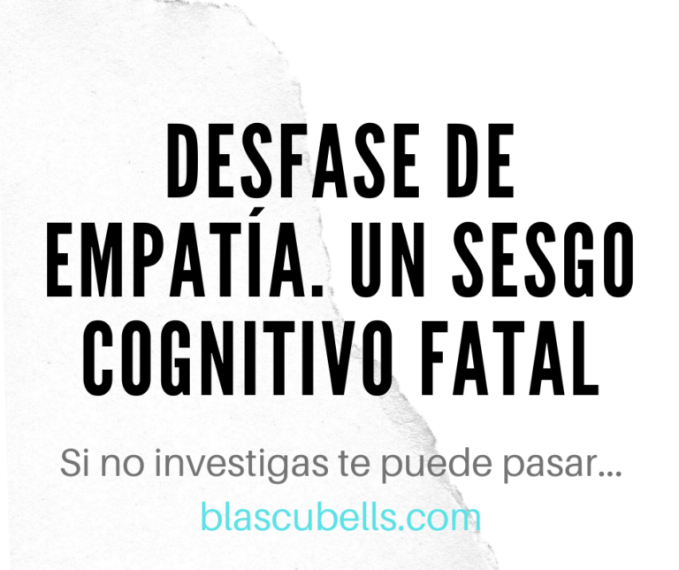 Desfase De Empatía Un Sesgo Cognitivo Fatal